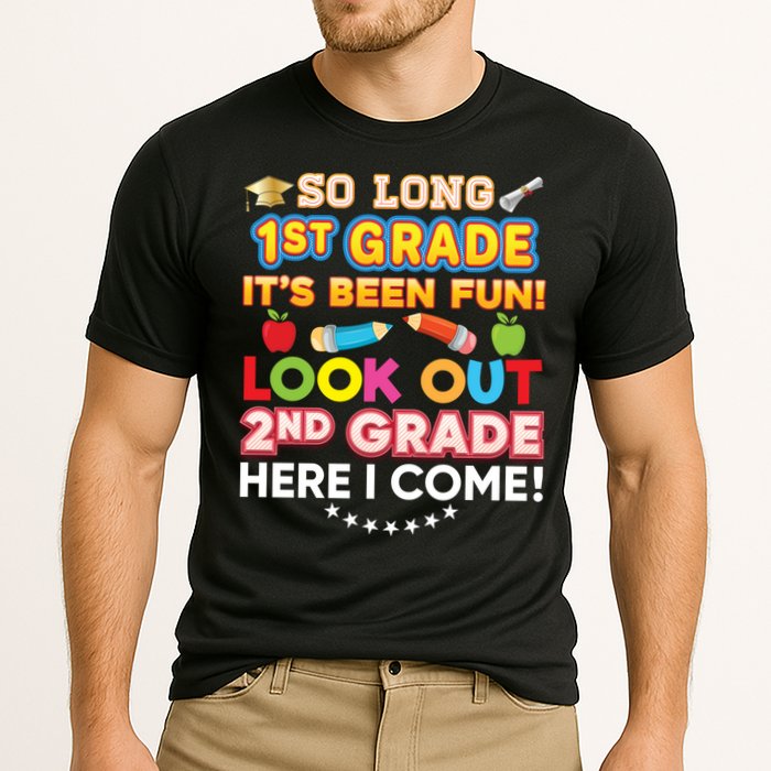 So Long 1st Grade 2nd Here I Come Last Day Look Out It's Fun Cute Gift Cooling Performance Crew T-Shirt