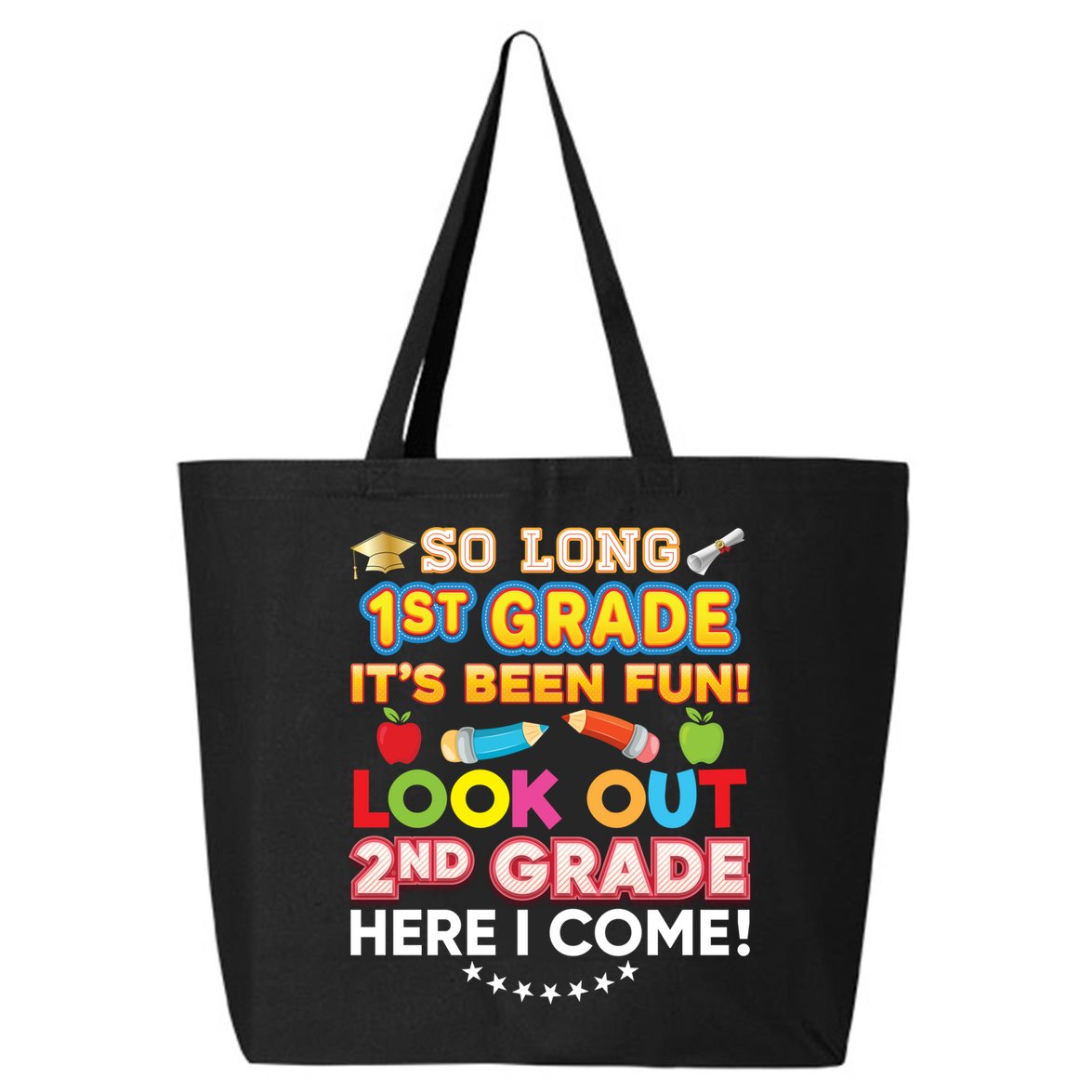 So Long 1st Grade 2nd Here I Come Last Day Look Out It's Fun Cute Gift 25L Jumbo Tote