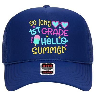 So Long 1st Grade Hello Summer Graduation Last Day Of School High Crown Mesh Back Trucker Hat