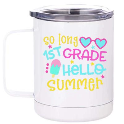 So Long 1st Grade Hello Summer Graduation Last Day Of School 12 oz Stainless Steel Tumbler Cup