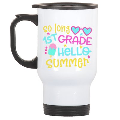 So Long 1st Grade Hello Summer Graduation Last Day Of School Stainless Steel Travel Mug