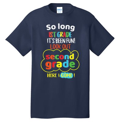 So Long 1st Grade 2nd Here I Come Last Day Look Out Its Fun Tall T-Shirt