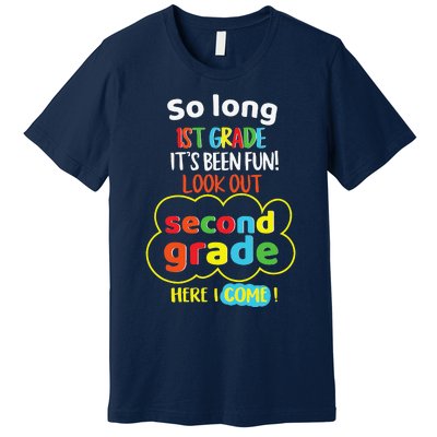 So Long 1st Grade 2nd Here I Come Last Day Look Out Its Fun Premium T-Shirt