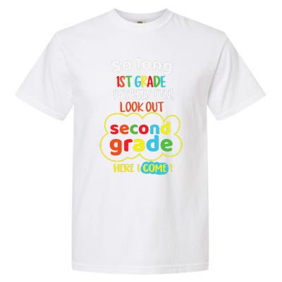 So Long 1st Grade 2nd Here I Come Last Day Look Out Its Fun Garment-Dyed Heavyweight T-Shirt