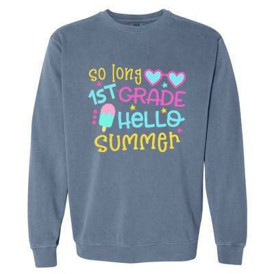 So Long 1st Grade Hello Summer Last Day Of School Graduation Garment-Dyed Sweatshirt