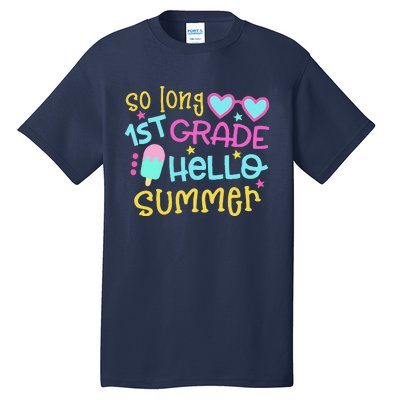 So Long 1st Grade Hello Summer Last Day Of School Graduation Tall T-Shirt