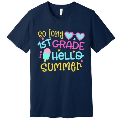 So Long 1st Grade Hello Summer Last Day Of School Graduation Premium T-Shirt