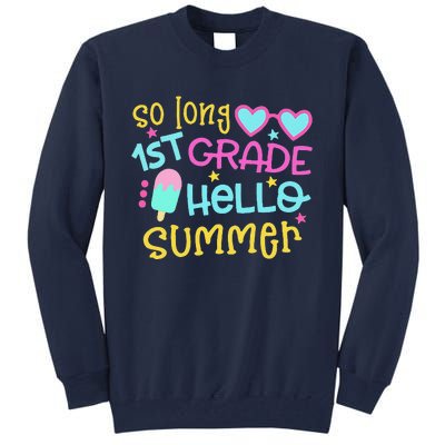 So Long 1st Grade Hello Summer Last Day Of School Graduation Tall Sweatshirt