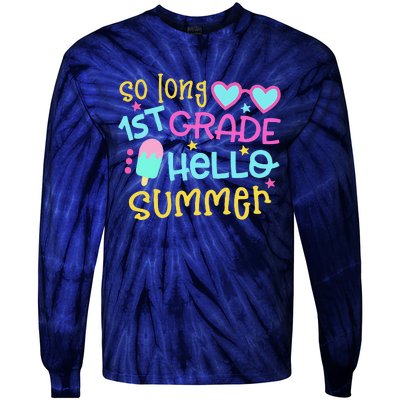 So Long 1st Grade Hello Summer Last Day Of School Graduation Tie-Dye Long Sleeve Shirt