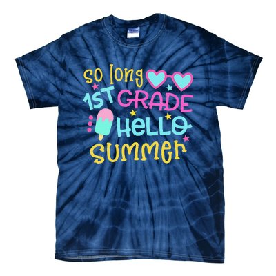 So Long 1st Grade Hello Summer Last Day Of School Graduation Tie-Dye T-Shirt