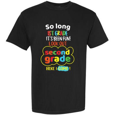 So Long 1st Grade 2nd Here I Come Last Day Look Out Its Fun Garment-Dyed Heavyweight T-Shirt