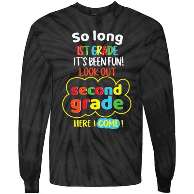 So Long 1st Grade 2nd Here I Come Last Day Look Out Its Fun Tie-Dye Long Sleeve Shirt