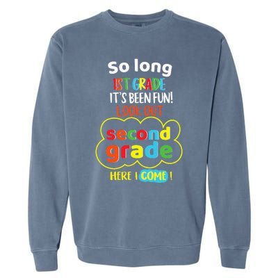 So Long 1st Grade 2nd Here I Come Last Day Look Out Its Fun Garment-Dyed Sweatshirt