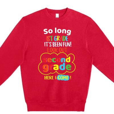 So Long 1st Grade 2nd Here I Come Last Day Look Out Its Fun Premium Crewneck Sweatshirt