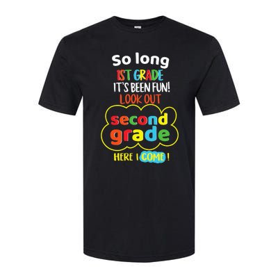 So Long 1st Grade 2nd Here I Come Last Day Look Out Its Fun Softstyle CVC T-Shirt