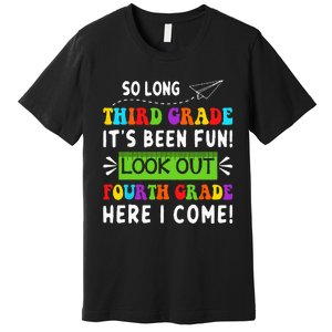 So Long 3rd Grade Look Out 4th Grade Here I Come Students Premium T-Shirt