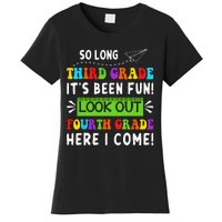 So Long 3rd Grade Look Out 4th Grade Here I Come Students Women's T-Shirt