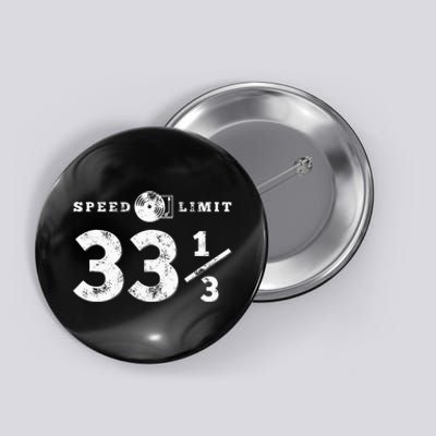 Speed Limit 33 13 Vinyl For Music Record Collector Button