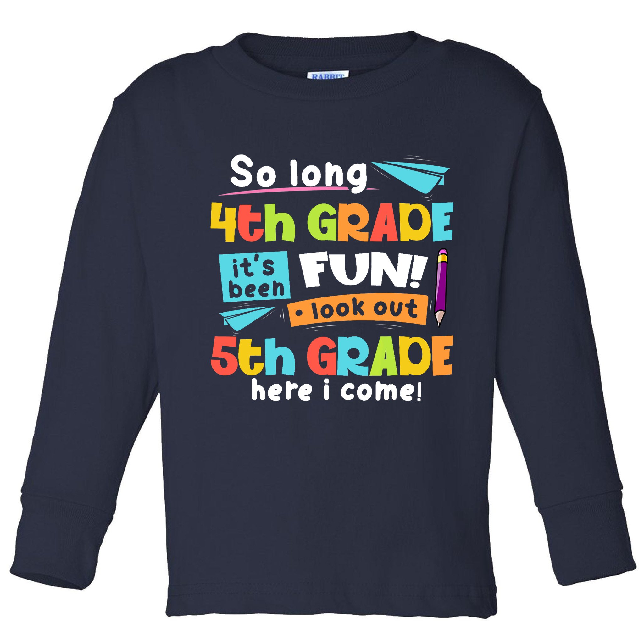 So Long 4th Grade 5th Grade Here I Come Graduation Boy Toddler Long Sleeve Shirt
