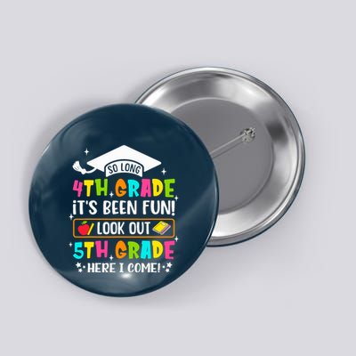 So Long 4th Grade Graduation 5th Grade Here I Come Teacher Button