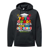 So Long 5th Grade 6th Grade Here I Come Last Day Of 5th Grade Graduation Performance Fleece Hoodie