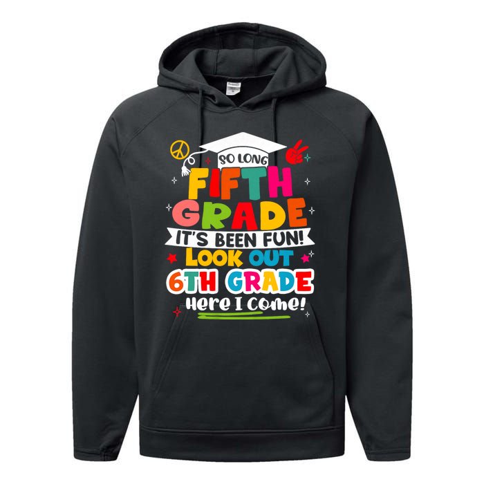 So Long 5th Grade 6th Grade Here I Come Last Day Of 5th Grade Graduation Performance Fleece Hoodie