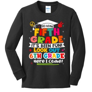 So Long 5th Grade 6th Grade Here I Come Last Day Of 5th Grade Graduation Kids Long Sleeve Shirt