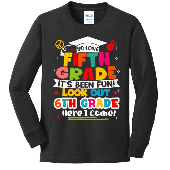 So Long 5th Grade 6th Grade Here I Come Last Day Of 5th Grade Graduation Kids Long Sleeve Shirt