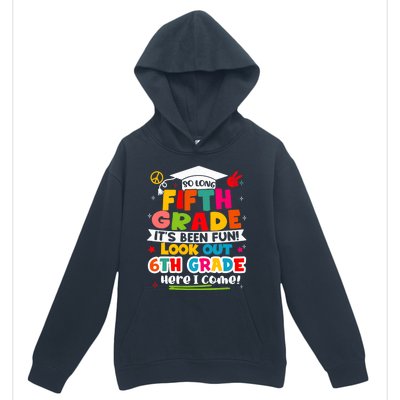 So Long 5th Grade 6th Grade Here I Come Last Day Of 5th Grade Graduation Urban Pullover Hoodie