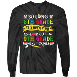 So Long 8th Grade Look Out 9th Grade Here I Come Tie-Dye Long Sleeve Shirt