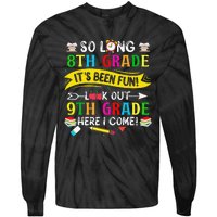 So Long 8th Grade Look Out 9th Grade Here I Come Tie-Dye Long Sleeve Shirt