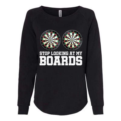 Stop Looking At My Board Dart Player Darting Dartboard 180 Womens California Wash Sweatshirt