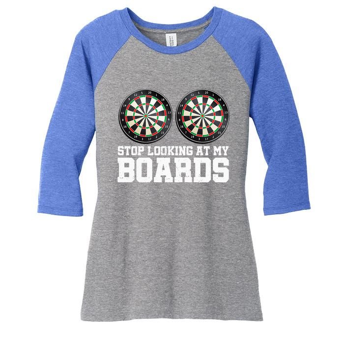 Stop Looking At My Board Dart Player Darting Dartboard 180 Women's Tri-Blend 3/4-Sleeve Raglan Shirt