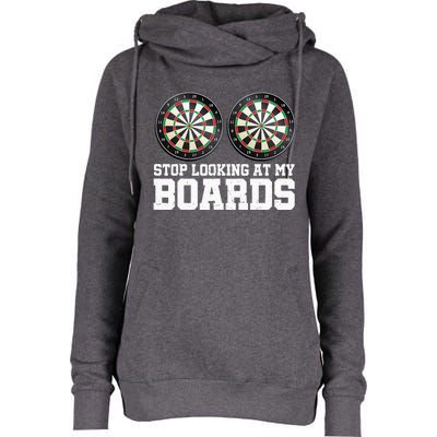 Stop Looking At My Board Dart Player Darting Dartboard 180 Womens Funnel Neck Pullover Hood