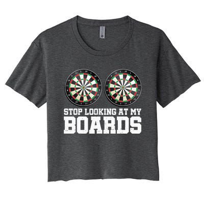 Stop Looking At My Board Dart Player Darting Dartboard 180 Women's Crop Top Tee