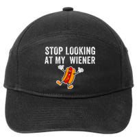 Stop Looking At My Wiener Funny Hotdog Funny Foodie 7-Panel Snapback Hat