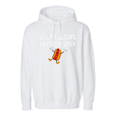 Stop Looking At My Wiener Funny Hotdog Funny Foodie Garment-Dyed Fleece Hoodie