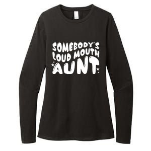 Somebody's Loudmouth Aunt Funny Groovy Saying Womens CVC Long Sleeve Shirt