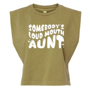 Somebody's Loudmouth Aunt Funny Groovy Saying Garment-Dyed Women's Muscle Tee