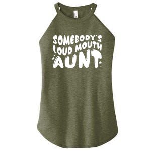 Somebody's Loudmouth Aunt Funny Groovy Saying Women's Perfect Tri Rocker Tank