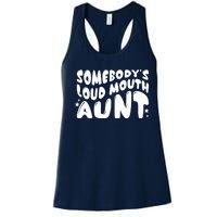 Somebody's Loudmouth Aunt Funny Groovy Saying Women's Racerback Tank