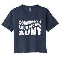 Somebody's Loudmouth Aunt Funny Groovy Saying Women's Crop Top Tee