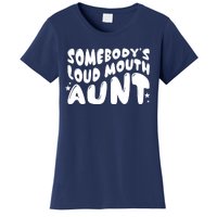 Somebody's Loudmouth Aunt Funny Groovy Saying Women's T-Shirt