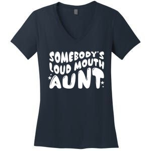 Somebody's Loudmouth Aunt Funny Groovy Saying Women's V-Neck T-Shirt