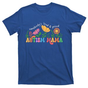 SomebodyS Loud And Proud Autism Mama Autism Awareness Mother Gift T-Shirt