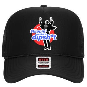 Skipping Like A Dipshit High Crown Mesh Back Trucker Hat