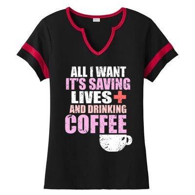 Saving Lives And Ing Coffee Doctors And Nurses Gift Ladies Halftime Notch Neck Tee