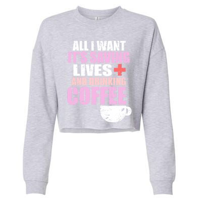 Saving Lives And Ing Coffee Doctors And Nurses Gift Cropped Pullover Crew