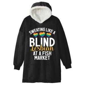 Sweating Like A Blind Lesbian At A Fish Market Funny Lesbian Hooded Wearable Blanket