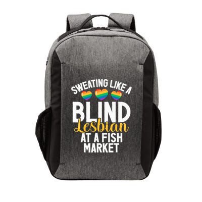 Sweating Like A Blind Lesbian At A Fish Market Funny Lesbian Vector Backpack